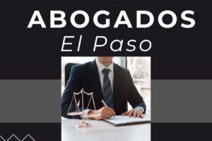 Usa los abogados de inmigración en El Paso, TX gratis