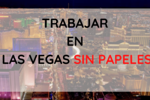 Trabajar en Las Vegas sin papeles