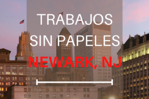 Trabajos en Newark Nj sin papeles