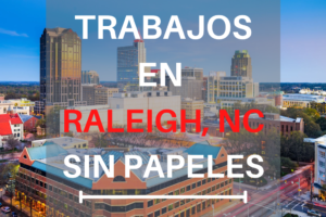 Trabajos en Raleigh sin papeles
